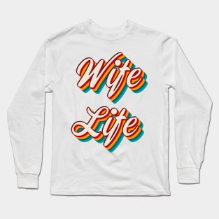 Wife Life Long Sleeve T-Shirt